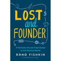 Lost and Founder: A Painfully Honest Field Guide to the Startup World