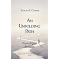 An Unfolding Path Poems of Quiet Revelation