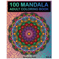 100 Mandala: Adult Coloring Book 100 Mandala Images Stress Management Coloring Book For Relaxation, Meditation, Happiness and Relie