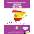 Spanish Primary Sentence Builders - PART 2: Primary Part 2
