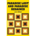 Paradise Lost and Paradise Regained