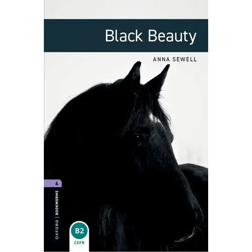Oxford Bookworms Library: Black Beauty: Level 4: 1400-Word Vocabulary