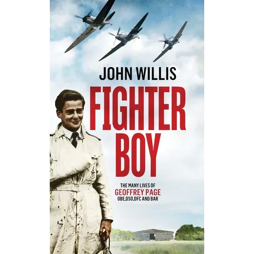 Fighter Boy: The Many Lives of Geoffrey Page