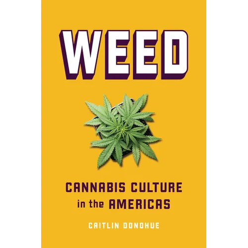 Weed: Cannabis Culture in the Americas