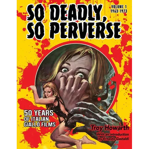 So Deadly, So Perverse 50 Years of Italian Giallo Films