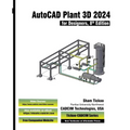 AutoCAD Plant 3D 2024 for Designers, 8th Edition