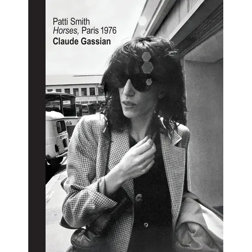 Patti Smith: Horses, Paris 1976