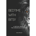 Bedtime with Bitsy: A Critical Read of the Chronicles of Narnia