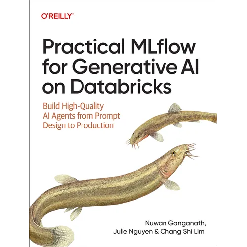Practical Mlflow for Generative AI on Databricks: Build High-Quality AI Agents from Prompt Design to Production