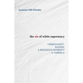 Sin of White Supremacy: Christianity, Racism, and Religious Diversity in America