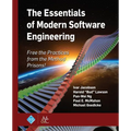 The Essentials of Modern Software Engineering: Free the Practices from the Method Prisons!