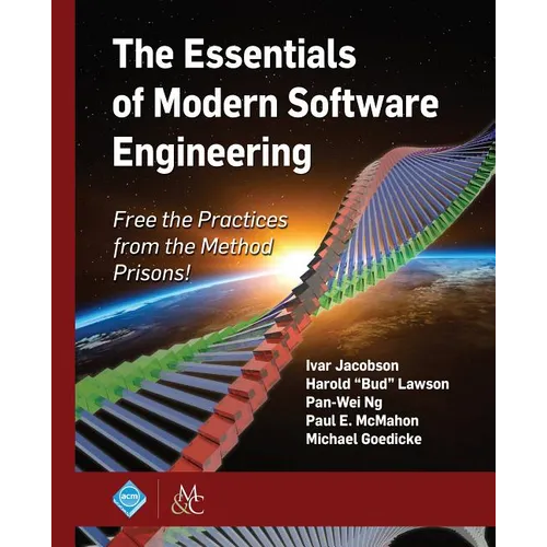 The Essentials of Modern Software Engineering: Free the Practices from the Method Prisons!