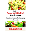 The Pancreatitis Diet Cookbook: Nourishing Recipes for Managing Inflammation