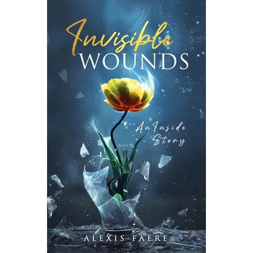 Invisible Wounds: An Inside Story