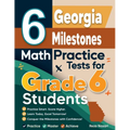 6 Georgia Milestones Math Practice Tests for Grade 6 Students: A Complete Guide to Building Math Mastery and Excelling on the Georgia Milestones Test