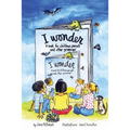 I Wonder: A Book for Children, Parents and Other Grownups