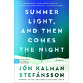 Summer Light, and Then Comes the Night