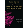 Shams of Tabriz: the master of Rumi