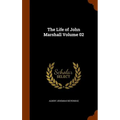The Life of John Marshall Volume 02