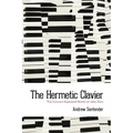 The Hermetic Clavier: The Concert Keyboard Works of John Zorn