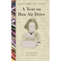A Year on Bon Air Drive