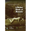 A Darker Shade of Moonlite: A Creative Biography