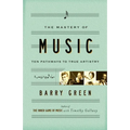The Mastery of Music: Ten Pathways to True Artistry