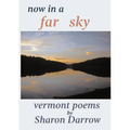 Now in a Far Sky: Vermont Poems