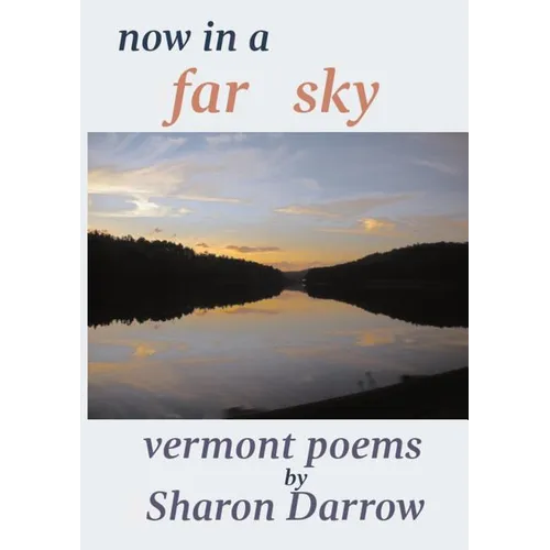 Now in a Far Sky: Vermont Poems