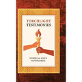 Torchlight Testimonies: Stories of God's Faithfulness