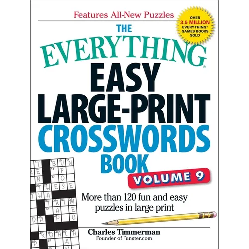 The Everything Easy Large-Print Crosswords Book, Volume 9: More Than 120 Fun and Easy Puzzles in Large Print