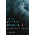 The Ocean Reader: History, Culture, Politics
