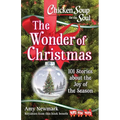 Chicken Soup for the Soul: The Wonder of Christmas: 101 Stories about the Joy of the Season