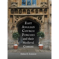 East Anglian Church Porches and Their Medieval Context