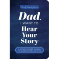 Dad, I Want to Hear Your Story (Expanded Edition): A Father's Guided Journal to Share His Life & His Love