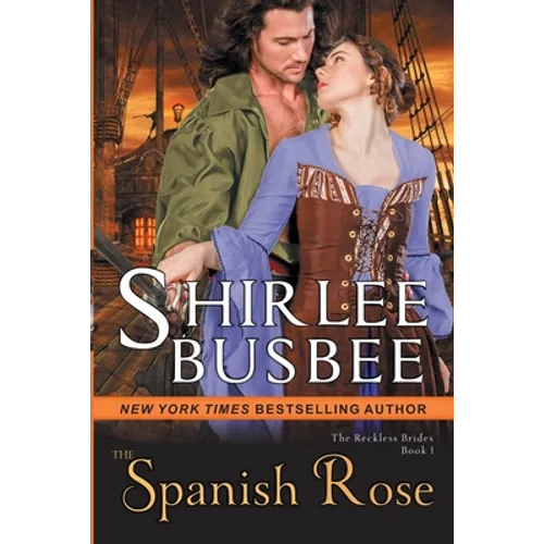 The Spanish Rose (The Reckless Brides, Book 1)