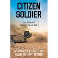 Citizen Soldier: From the Land of Lincoln to Iraq and Back