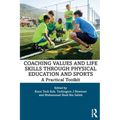 Coaching Values and Life Skills through Physical Education and Sports: A Practical Toolkit