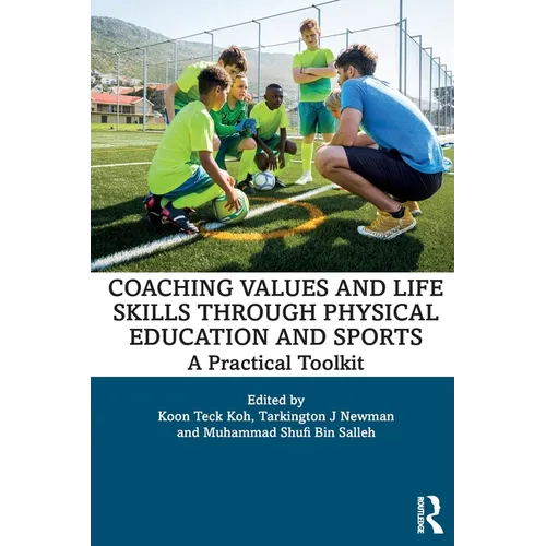 Coaching Values and Life Skills through Physical Education and Sports: A Practical Toolkit