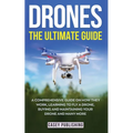 Drones: The Ultimate Guide