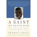 A Saint on Death Row: How a Forgotten Child Became a Man and Changed a World