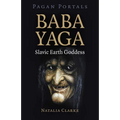 Pagan Portals - Baba Yaga, Slavic Earth Goddess