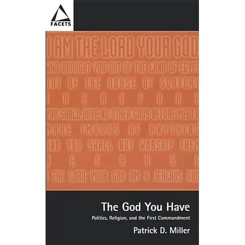 The God You Have: Politics and the First Commandment