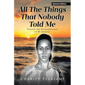 All the Things That Nobody Told Me: Finding the Extraordinary in My Journey