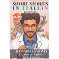 Leonardo a Roma - Le parole dei bambini (Short Stories in Italian for Beginners (Easy Italian reader, A1 - A2 CEFR): Improve Reading & Comprehension,