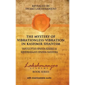 The Mystery of Vibrationless-Vibration in Kashmir Shaivism: Vasugupta's Spanda Karika & Kshemaraja's Spanda Sandoha