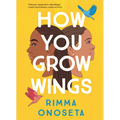 How You Grow Wings
