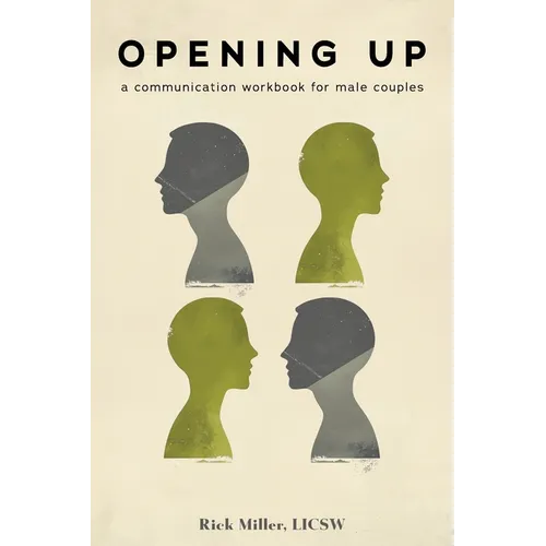 Opening Up: A Communication Workbook for Male Couples