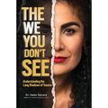 The We you Don't See: Understanding the Long Shadows of Trauma
