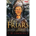 The Friars The Impact of the Mendicant Orders on Medieval Society
